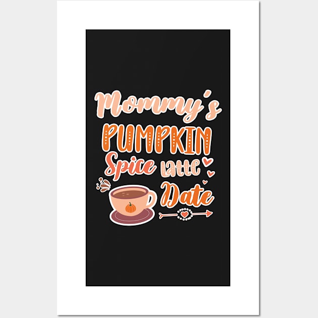 Mommy's Pumpkin Spice Latte Date - Cute Pumpkin Fall Toddler Wall Art by WassilArt